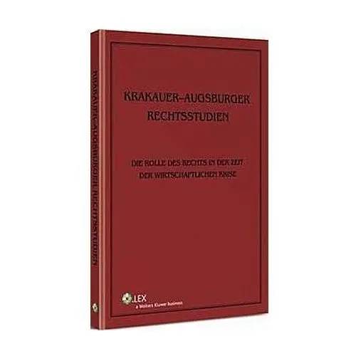 Krakauer-augsburger rechtsstudien. die rolle des rechts in der zeit der wirtschaftlichen krise, 0CBCED18EB