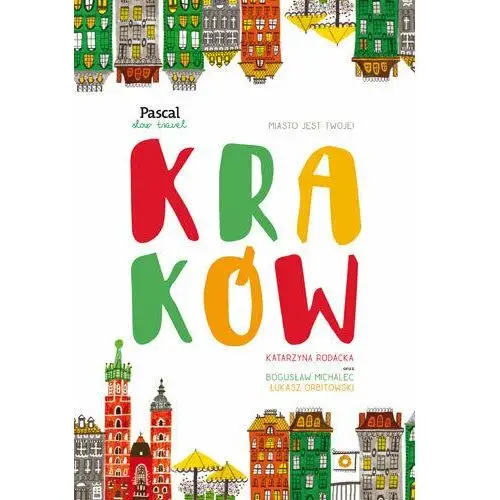 Kraków. Miasto jest twoje