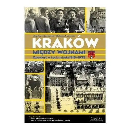 Kraków między wojnami Opowieść o życiu miasta 1918 - Jeśli zamówisz do 14:00, wyślemy tego samego dnia