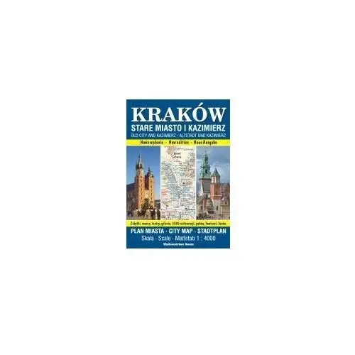 Kraków. Stare Miasto i Kazimierz. Plan miasta w skali 1:4 000