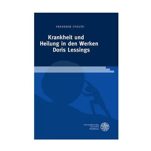 Krankheit und Heilung in den Werken Doris Lessings