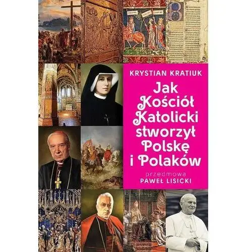 Jak kościół katolicki stworzył polskę i polaków