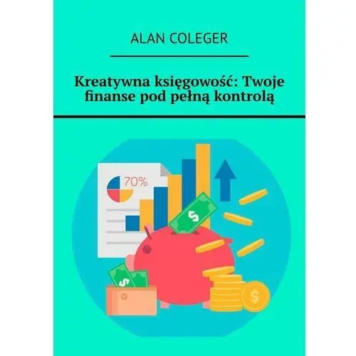 Kreatywna księgowość: Twoje finanse pod pełną kontrolą