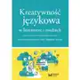 Kreatywność językowa w literaturze i mediach Wydawnictwo uniwersytetu łódzkiego Sklep on-line