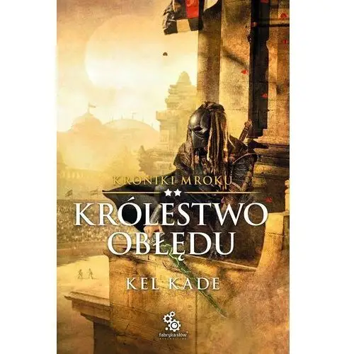 Królestwo obłędu. Kroniki mroku. Tom 2