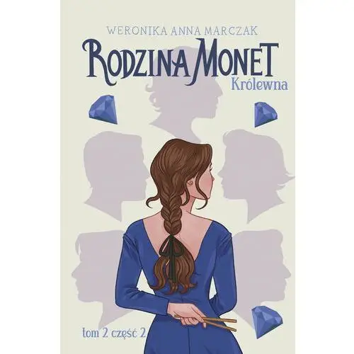 Królewna. Rodzina Monet. Tom 2. Cześć 2