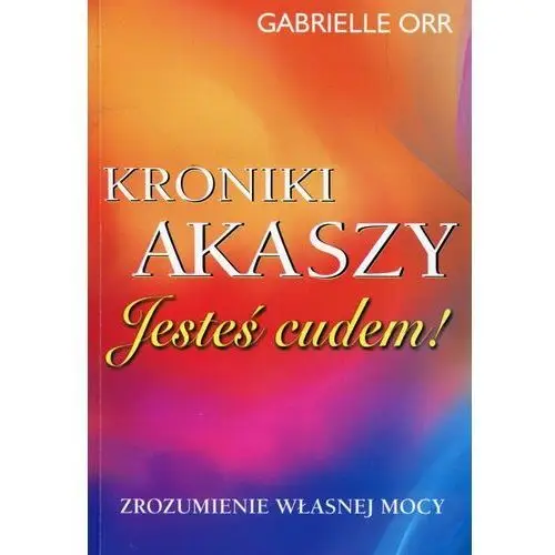 Kroniki Akaszy. Jesteś cudem