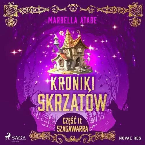 Kroniki skrzatów. Szagawarra. Część 2