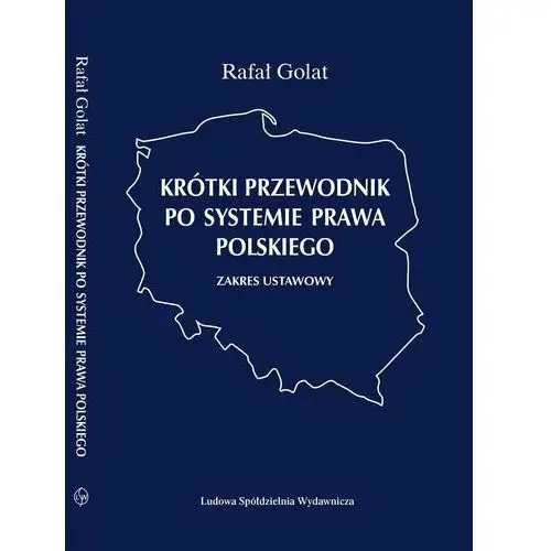 Krótki przewodnik po systemie prawa polskiego. Zakres ustawowy