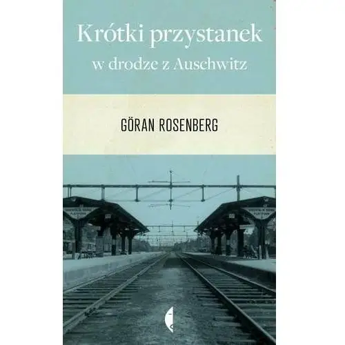 Krótki przystanek w drodze z Auschwitz