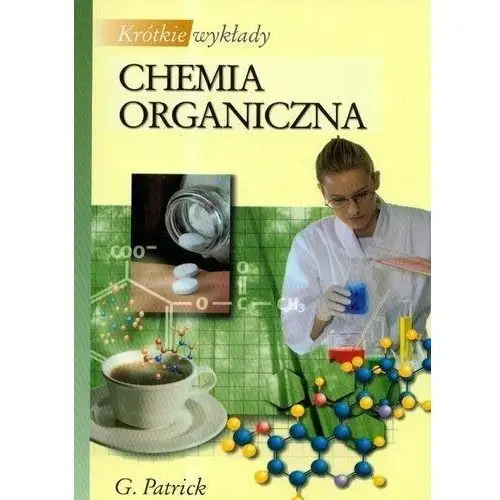 Krótkie wykłady Chemia organiczna - Patrick Graham L