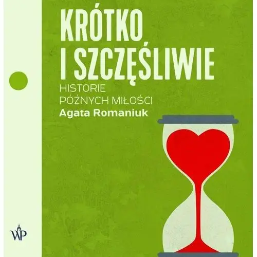 Krótko i szczęśliwie. Historie późnych miłości