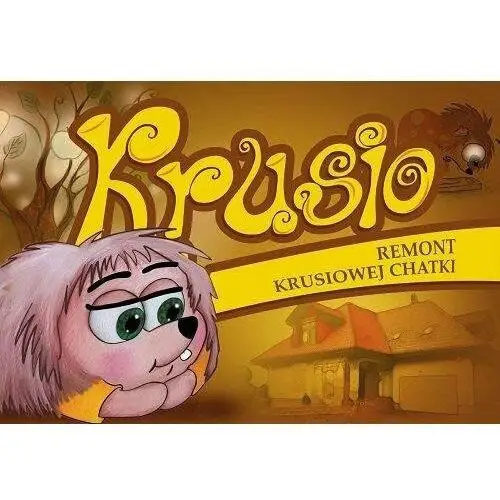 Krusio. Remont krusiowej chatki