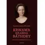 Krwawa hrabina báthory. mroczna powieść historyczna, AZ#D2730E08EB/DL-ebwm/mobi Sklep on-line