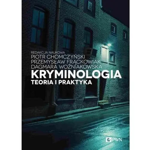 Kryminologia. Teoria i praktyka (E-book)