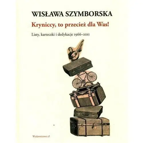 Kryniccy, to przecież dla Was! Listy i karteczki 1996-2011