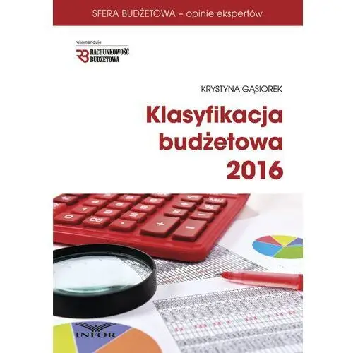 Klasyfikacja budżetowa 2016. wydanie iii Krystyna gąsiorek