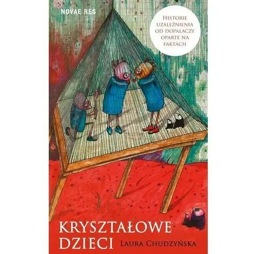 Kryształowe dzieci. Historie uzależnienia od dopalaczy oparte na faktach