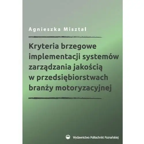 Kryteria brzegowe implementacji systemów zarządzania jakością w przedsiębiorstwach branży motoryzacyjnej