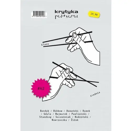 Krytyka Polityczna nr 42: Klasa średnia - ktokolwiek widział, ktokolwiek wie?