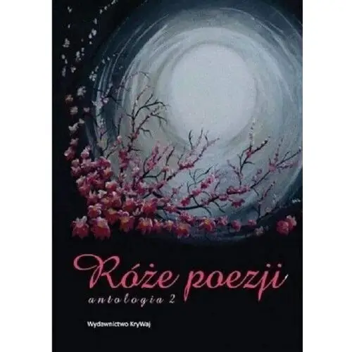 Róże poezji t.2 antologia Krywaj