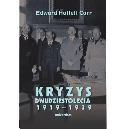 Kryzys dwudziestolecia 1919–1939. Wprowadzenie do badań nad stosunkami międzynarodowymi