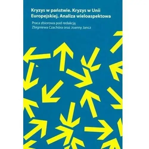 Kryzys w państwie Kryzys w Unii Europejskiej Analiza wieloaspektowa