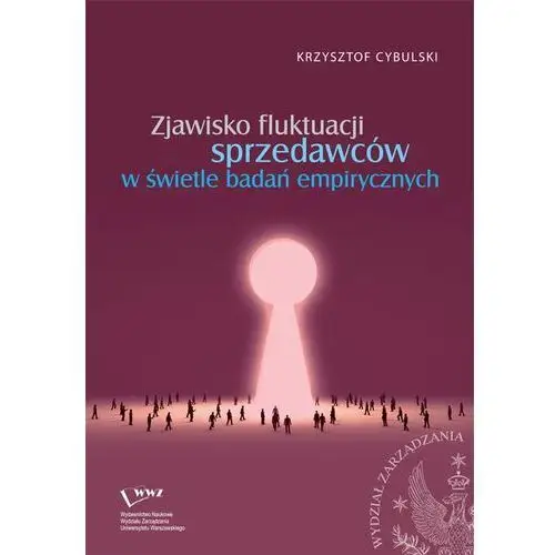 Zjawisko fluktuacji sprzedawców w świetle badań empirycznych Krzysztof cybulski