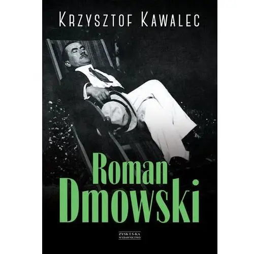 Roman dmowski. biografia Krzysztof kawalec