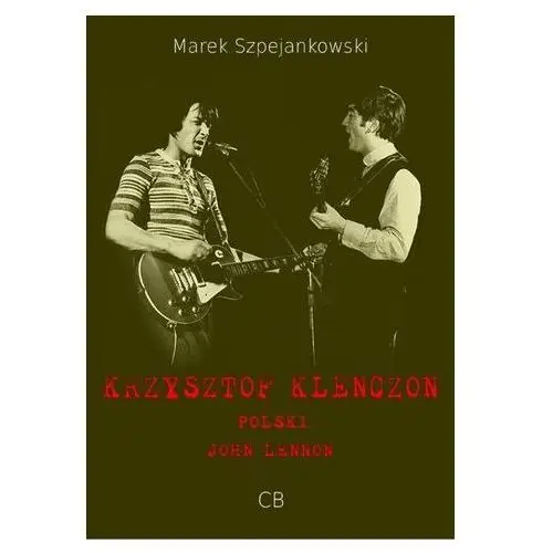 Krzysztof Klenczon - polski John Lennon+ DVD - Marek Szpejankowski