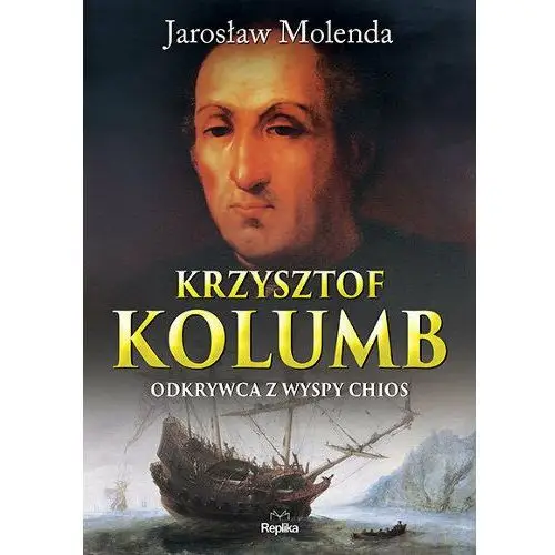 Krzysztof Kolumb. Odkrywca z wyspy Chios