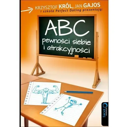 Krzysztof król, jan gajos Abc pewności siebie i atrakcyjności