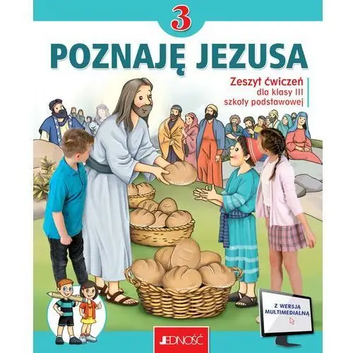 Zeszyt ćwiczeń do religii dla kl. 3 szkoły podstawowej pt. "poznaję jezusa"