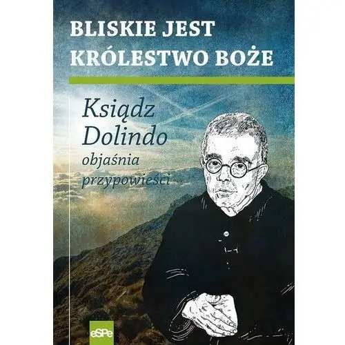 Bliskie jest królestwo Boże