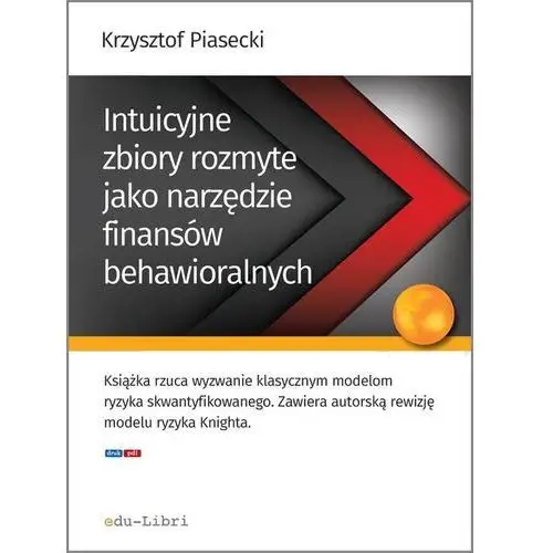 Intuicyjne zbiory rozmyte jako narzędzie finansów behawioralnych Krzysztof piasecki