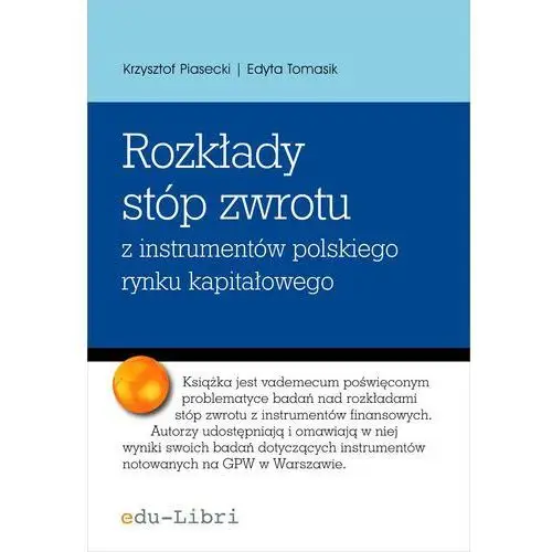 Rozkłady stóp zwrotu z instrumentów polskiego rynku kapitałowego Krzysztof piasecki