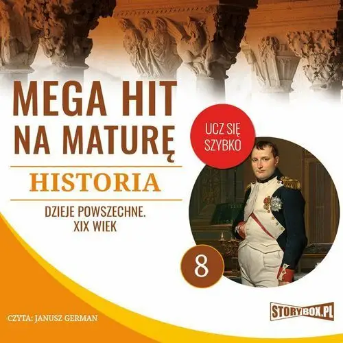 Mega hit na maturę. historia 8. dzieje powszechne. xix wiek Krzysztof pogorzelski