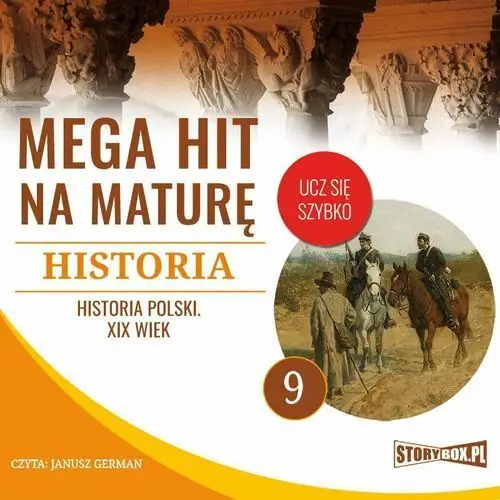 Krzysztof pogorzelski Mega hit na maturę. historia 9. historia polski. xix wiek