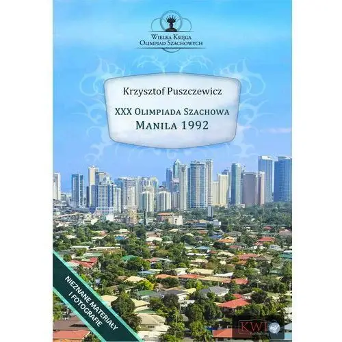 XXX Olimpiada Szachowa Manila 1992 - Krzysztof Puszczewicz (EPUB), AZ#0BA03208EB/DL-ebwm/epub