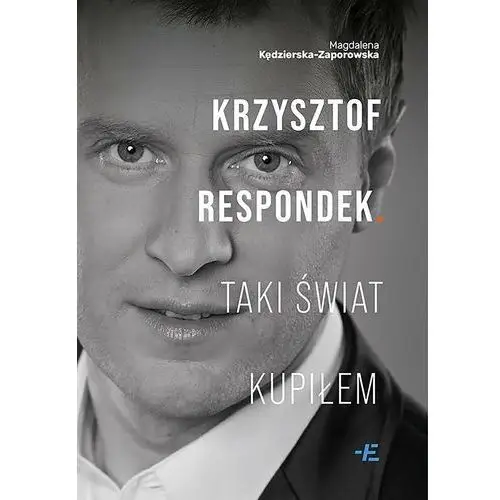 Krzysztof Respondek. Taki świat kupiłem