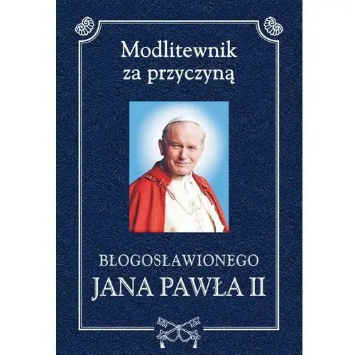 Ks. henryk romanik Modlitewnik za przyczyną błogosławionego jana pawła ii