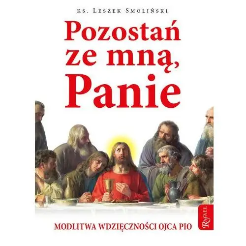 Pozostań ze mną, panie. modlitwa wdzięczności ojca pio Ks. leszek smoliński