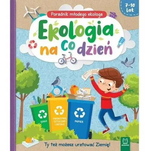 Książka Ekologia na co dzień. Poradnik młodego ekologa 7-10 lat