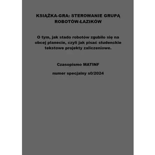 Książka-gra: sterowanie grupą robotów-łazików. Numer specjalny s0/2024 Czasopisma MATINF