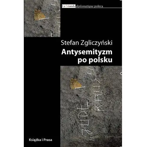 Antysemityzm po polsku Książka i prasa