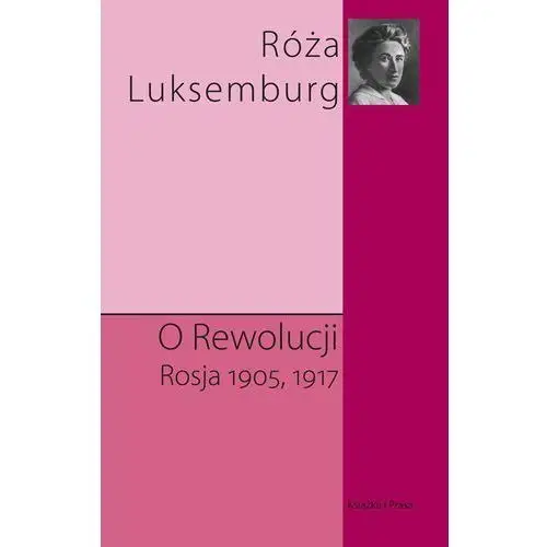 O rewolucji. rosja 1905,1917 Książka i prasa