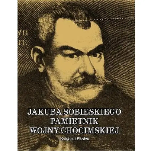 Jakuba sobieskiego pamiętnik wojny chocimskiej, AZ#568B555DEB/DL-ebwm/pdf