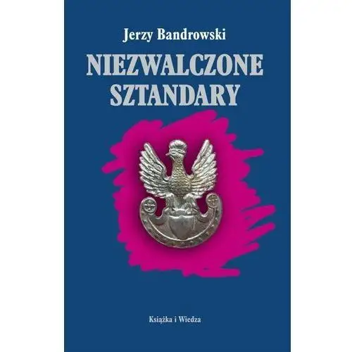 Niezwalczone sztandary Książka i wiedza