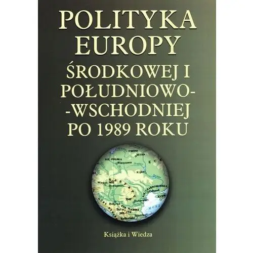 Polityka Europy Środkowej i Południowo-Wschodniej po 1989 roku