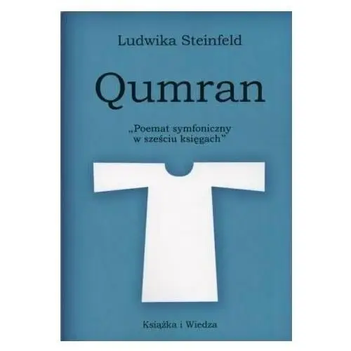 Książka i wiedza Qumran. poemat symfoniczny w sześciu ksiegach